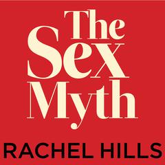 The Sex Myth by Rachel Hills audiobook
