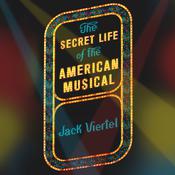 The Secret Life of the American Musical by  Jack Viertel audiobook