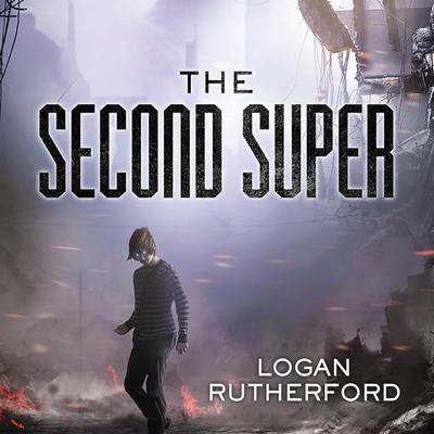 The Second Super by Logan Rutherford audiobook