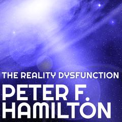 The Reality Dysfunction by Peter F. Hamilton audiobook