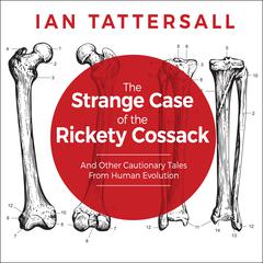 The Strange Case of the Rickety Cossack by Ian Tattersall audiobook