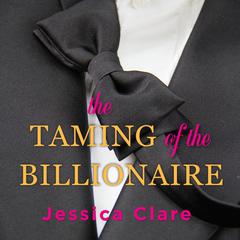 The Taming of the Billionaire by Jessica Clare audiobook