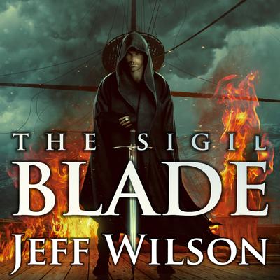 The Sigil Blade by Jeffrey Wilson audiobook