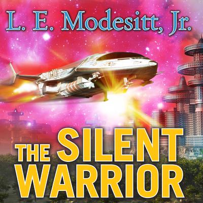 The Silent Warrior by L. E. Modesitt audiobook