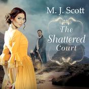 The Shattered Court by  M. J. Scott audiobook
