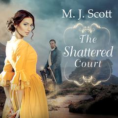 The Shattered Court by M. J. Scott audiobook