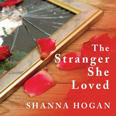 The Stranger She Loved by Shanna Hogan audiobook