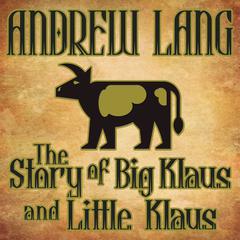 The Story Big Klaus and Little Klaus by Andrew Lang audiobook
