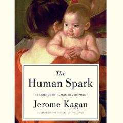 The Human Spark by Jerome Kagan audiobook