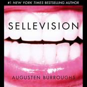Sellevision by  Augusten Burroughs audiobook