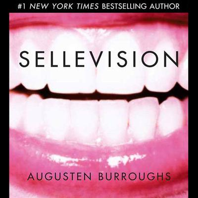 Sellevision by Augusten Burroughs audiobook