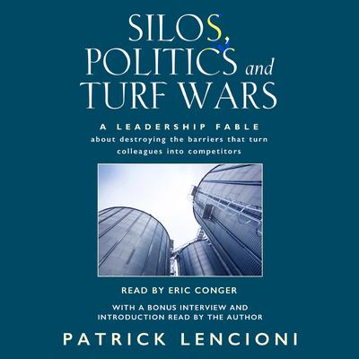 Silos, Politics & Turf Wars by Patrick Lencioni audiobook