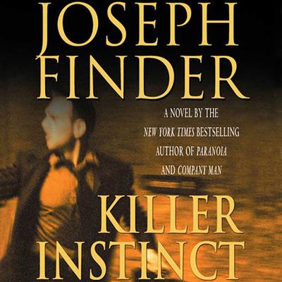 Killer Instinct by Joseph Finder audiobook