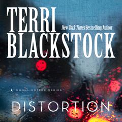 Distortion by Terri Blackstock audiobook