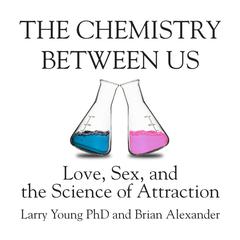 The Chemistry Between Us by Larry Young audiobook