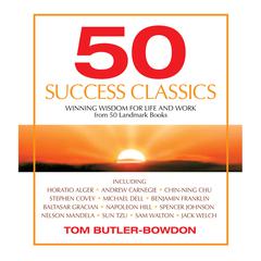 50 Success Classics by Tom Butler-Bowdon audiobook