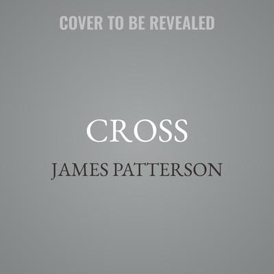 Cross by James Patterson audiobook