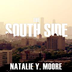The South Side by Natalie Y. Moore audiobook