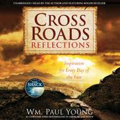 Cross Roads Reflections by  William Paul Young audiobook