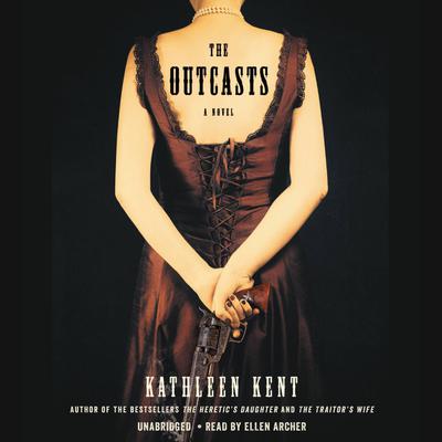 The Outcasts by Kathleen Kent audiobook