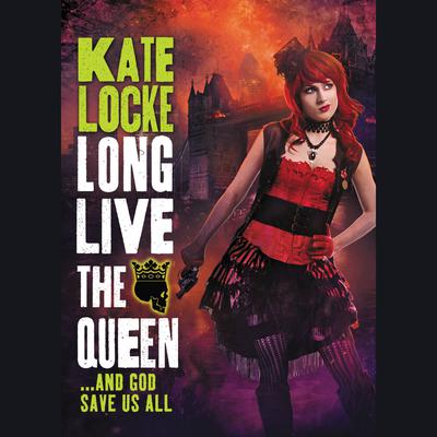Long Live the Queen by Kate Locke audiobook