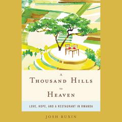 A Thousand Hills to Heaven by Josh Ruxin audiobook