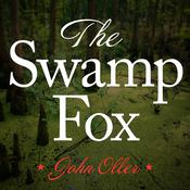 The Swamp Fox by  John Oller audiobook