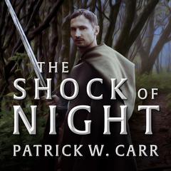 The Shock of Night by Patrick W. Carr audiobook