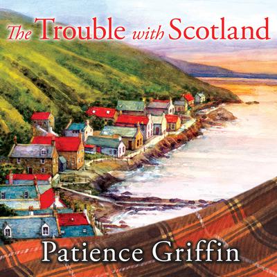 The Trouble With Scotland by Patience Griffin audiobook