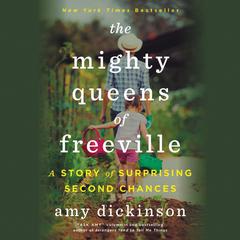The Mighty Queens of Freeville by Amy Dickinson audiobook