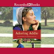 Adoring Addie by  Leslie Gould audiobook
