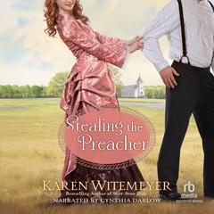Stealing the Preacher by Karen Witemeyer audiobook