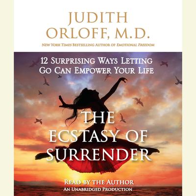 The Ecstasy of Surrender by Judith Orloff audiobook