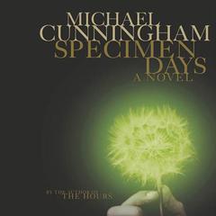 Specimen Days by Michael Cunningham audiobook