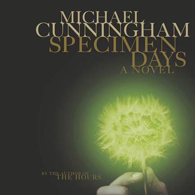 Specimen Days by Michael Cunningham audiobook