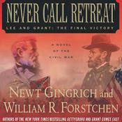 Never Call Retreat by  Newt Gingrich audiobook