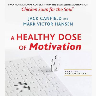 A Healthy Dose of Motivation by Jack Canfield audiobook