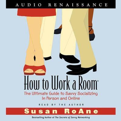 How to Work a Room by Susan RoAne audiobook