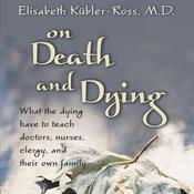 On Death and Dying by  Elisabeth Kübler-Ross MD audiobook
