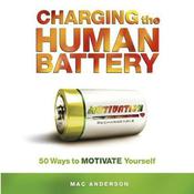 Charging the Human Battery by  Mac Anderson audiobook