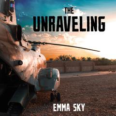 The Unraveling by Emma Sky audiobook