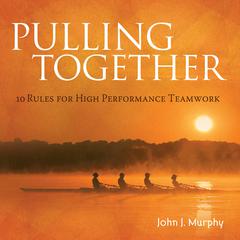 Pulling together by John J. Murphy audiobook