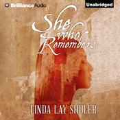 She Who Remembers by  Linda Lay Shuler audiobook