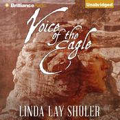 Voice of the Eagle by  Linda Lay Shuler audiobook