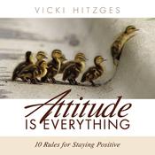 Attitude is Everything by  Vicki Hitzges audiobook