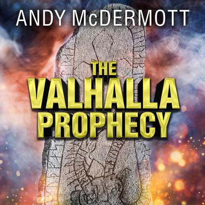 The Valhalla Prophecy by Andy McDermott audiobook