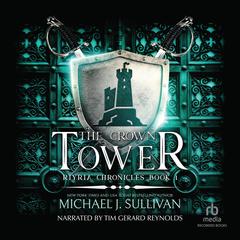 The Crown Tower by Michael J. Sullivan audiobook