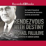 Rendezvous With Destiny by  Michael Fullilove audiobook