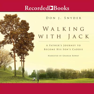 Walking with Jack by Don J. Snyder audiobook