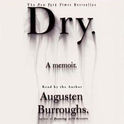 Dry by Augusten Burroughs audiobook